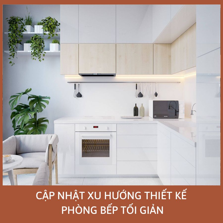 CẬP NHẬT XU HƯỚNG THIẾT KẾ PHÒNG BẾP TỐI GIẢN 
