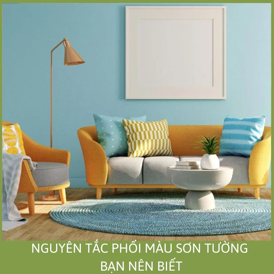 NGUYÊN TẮC PHỐI MÀU SƠN TƯỜNG BẠN NÊN BIẾT