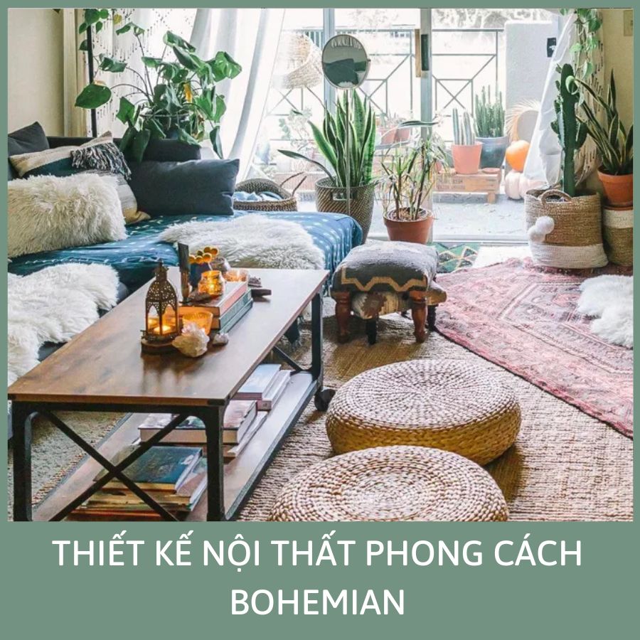 THIẾT KẾ NỘI THẤT PHONG CÁCH BOHEMIAN